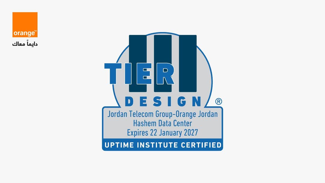 أورنج الأردن تفوز بشهادة "Tier III Design" المرموقة عالمياً في مجال تصميم مراكز البيانات